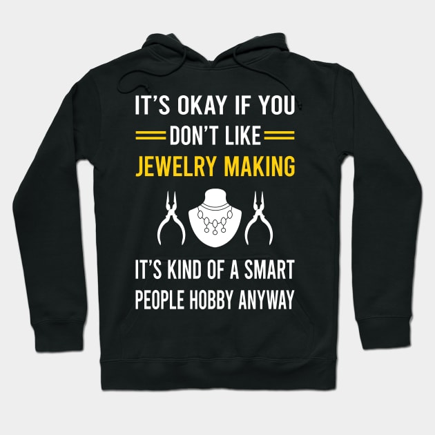 Smart People Hobby Jewelry Jewellery Making Jeweler Hoodie by Good Day